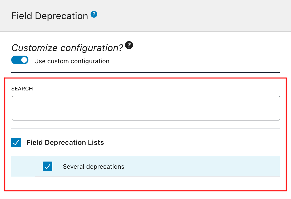 Selecting a Field Deprecation List in the Schema Configuration Selecting a Field Deprecation List in the Schema Configuration