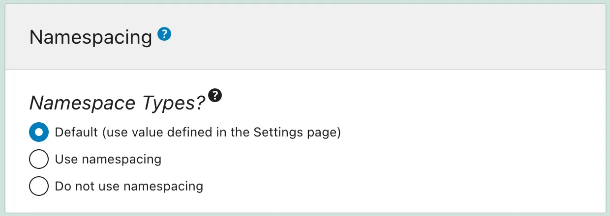 Namespacing, set in the Schema configuration Namespacing, set in the Schema configuration